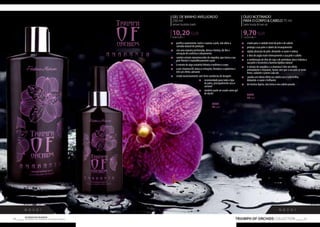 9,70 EUR 
10,20 EUR 
TRIUMPH OF ORCHIDS COLLECTION 55 Os produtos FM GROUP 
são produtos o 54 riginais da FM GOPRU WORLD 
ÓLEO ACETINADO 
PARA O CORPO & CABELO 75 ml 
Satin body & hair oil 
129,33 EUR/1 l 
„„ criado para o cuidado total da pele e do cabelo 
„„ protege a sua pele e cabelo do ressequimento 
„„ rápida absorção da pele, deixando-a suave e sedosa 
„„ o óleo de argão nutre intensamente a sua pele e cabelo 
„„ a combinação de óleo de soja e de amêndoas doces hidrata a 
sua pele e reconstroi a barreira lipídica natural 
„„ o extrato de orquídea e a vitamina E têm um efeito 
antioxidante e relaxante, fazem com que a sua pele se torne 
firme, radiante e jovem cada dia 
„„ produz um ótimo efeito no cabelo seco e sem brilho, 
deixando-o suave e brilhante 
„„ de textura ligeira, não torna o seu cabelo pesado 
NOVO! 
FM | oa1 
GEL DE BANHO AVELUDADO 
250 ml 
Velvet bubble bath 
40,80 EUR/1 l 
„„ purifica suavemente, nutre e suaviza a pele, não afeta a 
camada natural de proteção 
„„ cria uma espuma perfumada, densa e bonita, dá-lhe a 
sensação de conforto e relaxamento 
„„ contém extrato rejuvenescedor de orquídea, que torna a sua 
pele flexível e maravilhosamente suave 
„„ o extrato de alga castanha hidrata e reafirma o corpo 
„„ a pro-vitamina B5 alivia as irritações, fortalece a epiderme e 
tem um efeito calmante 
„„ criado exclusivamente com leves sustâncias de lavagem 
„„ recomendado para todo o tipo 
de peles, principalmente seca e 
sensível 
„„ também pode ser usado como gel 
de duche 
NOVO! 
FM | oa2 
N O V O ! N O V O ! 
 