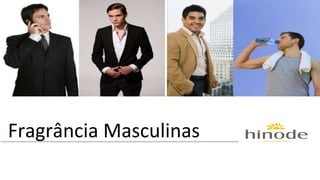 Fragrância Masculinas 
 