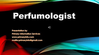 Perfumologist
 