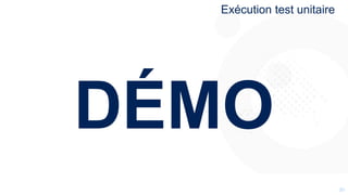 3030
DÉMO
Exécution test unitaire
 