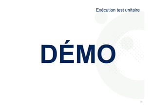 282 
8 
DÉMO 
28 
Exécution test unitaire 
 