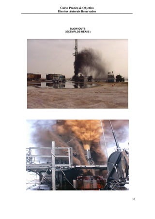 Curso Prático & Objetivo
Direitos Autorais Reservados




         BLOW-OUTS
     ( EXEMPLOS REAIS )




                               37
 