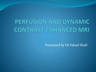 Presented by Dr Fahad Shafi
 