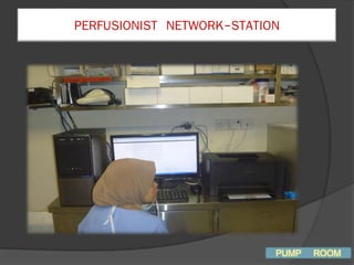 PERFUSIONIST NETWORK-STATION
PUMP ROOM
 