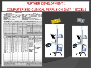 FURTHER DEVELOPMENT :
COMPUTERISED CLINICAL PERFUSION DATA ( EXCEL)
 