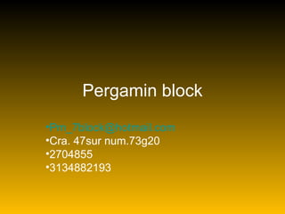 Pergamin block ,[object Object],[object Object],[object Object],[object Object]