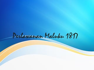 Perlawanan Maluku 1817
 