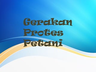 Gerakan
Protes
Petani
 