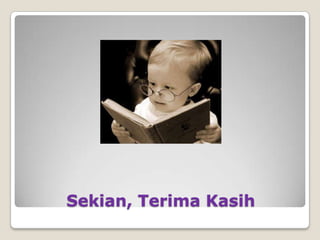 Sekian, Terima Kasih
 