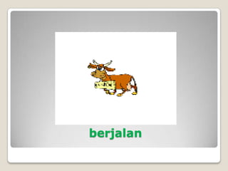 berjalan
 