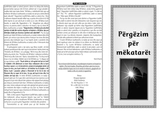 [salAll-llahu alejhi ve selem] përsëri e dënoi me shkop dhe kështu
personi kishte vepruar mbi 50 herë, atëherë një i ri nga sahabët e
mallkoi këtë njeri duke thënë: “All-llahu e ndëshkoftë këtë njeri që
hidhëron All-lahun [subhanehu ve teala] me atë që iu është dhënë
tepër alkoolit!”. Pejgamberi [salAll-llahu alejhi ve selem] tha: “Mos
e ndihmoni shejtanin kundër vëllait tuaj, se pasha Atë në dorë të të Cilit
është shprtin im unë nuk di për te vetëm se ai e don All-llahun [sub-
hanehu ve teala] dhe Pejgamberin e Tij.” Megjithëse pin alkool,
zemra e tij akoma është e mbushur me besim e kjo siç thotë All-
llahu [subhanehu ve teala]: ““NNaattyyrrsshhmmëërriiaa ee AAllll--llllaahhuutt qqëë uuaa kkaa llëënnëë
nnjjeerrëëzzvvee nnëë ttookkëë ddhhee nnuukk kkaa nnddrryysshhiimm nnëë kkrriijjiimmiinn ee AAllll--llllaahhuutt,, kkjjoo pprraa
ëësshhttëë ffeejjaa ee ddrreejjttëë,, ppoorr sshhuummiiccaa ee nnjjeerrëëzzvvee nnuukk ee ddiijjnnëë kkëëttëë””.. Pra, ka nga
njerëzit që i bëjnë All-llahut [subhanehu ve teala] mëkate ditën dhe
natën, por zemra e tyre akoma është e freskuar me iman dhe këta
persona sikur kërkojnë nga ti t’ua hapish derën e pendimit dhe
kthimit tek All-llahu [subhanehu ve teala] si dhe t’i thërrasish drejt
rrrugës së Xhennetit.
Të përkujtojmë rastin e një njeriu nga Benu Israilët i cili bëri
mëkate pandërprerë dhe njëri nga të devotshmit i kishte thënë atij:
“Pendohu tek All-llahu”, ai iu përgjigj: “Më lë mua dhe Zotin tim”,
ndërsa ky sërish i tha: “Pendohu tek All-llahu”, mëkatari ia kthehu:
“Më lë mua dhe Zotin tim”, Njeriu i devotshëm tha: “Po thua më lë
mua e ti je në mëkat, Vallahi nuk të fal All-llahu ty.”. U dëgjua një
zë nga lartësia e qiellit: ““KKuusshh ëësshhttëë aaii ii cciillii nnggrriitteett mmëë llaarrtt ssee UUnnëë??
OO mmeelleekkëëtt ee MMii ddëësshhmmoonnii ssee kkaamm ffaalluurr mmëëkkaattaarriinn ddhhee iiaa kkaamm
hhuummbbuurr vveepprraatt (atij) ttëë ddeevvoottsshhmmiitt,, aannddaajj llee ttëë ppëërrppjjeekkjjeett ssëërriisshh nnëë
vveepprraa ttëë mmiirraa,, pprraa kkuusshh ëësshhttëë aaii ii cciillii bbeettoohheett mmee ttëë ddrreejjttëënn ee AAllll--
llllaahhuutt,, kkuusshh ii ppoosseeddoonn ççeellëëssaatt ee XXhheennnneettiitt ttëë ffuutt kkëë ttëë ddoonn nnëë
XXhheennnneett ddhhee ttaa nnxxjjeerrrr kkëë ttëë ddoonn,, tt’’iiaa jjeepp aattëë kkuujjtt ttëë ddoonn ddhhee tt’’iiaa
nnddaalloonn aattëë kkuujjtt ddoonn. Ai është All-llahu [subhanehu ve teala] e
askush tjetër pos Tij. Luaje rolin e përmirësuesit mes njerëzve e jo të
larguesit të tyre nëse dikush bën gabime mbi njëqind herë përpiqu
pas kësaj ta orientosh kah litari i All-llahut [subhanehu ve teala],
por nëse i shton mëkatet më tepër mbi njëmijë herë përsëri prezen-
ton mëshirën dhe faljen e madhe që e ka Zoti i tij. Vetëm në këtë
mënyrë kemi vepruar sipas mësimeve të All-llahut [subhanehu ve
teala] dhe të Pejgamberit të Tij.
Vallë, si ishte raporti i Pejgamberit [salAll-llahu alejhi ve selem]
me mëkatarët, athua largonte fytyrën nga ata? Jo, Vallahi
përndryshe nuk do ta lavdëronte All-llahu [subhanehu ve teala]
në Kur’an e as që të quhet Pejgamber i mëshirës dhe pendimit.
Transmetohet se një sahab pasi që fali ikindinë me
Pejgamberin [salAll-llahu alejhi ve selem] i tha atij: “O Pejgamber i
All-llahut kam bërë mëkat ndaj All-llahut, andaj kërkoj gjykimin
tënd”. Pejgamberi [salAll-llahu alejhi ve selem] e pyeti: “A u fale me
ne?” Tha: “Po”, atëherë Pejgamberi [salAll-llahu alejhi ve selem]
tha: “Shko ngase All-llahu të ka falë.”
Pra ky rast dhe rastet tjera janë dëshmi se Pejgamberi [salAll-
llahu alejhi ve selem] rinte afër mëkatarëve, nuk i largonet nga veti,
u shkonte atyre nga çdo anë, edhe pse ata duke e ndier veten si
mëkatarë, nga respekti që kishin ndaj Pejgamberit [salAll-llahu
alejhi ve selem], largonin fytyrat prej tij. Pejgambrei [salAll-llahu
alejhi ve selem] ishte i palodhur në shoqërimin e tyre dhe me këtë
safrikim arrinte që mëkatarët të cilët ishin të dëshëpruar dhe me
fytyrë të nxier t’ua kthente shpresën, ndiqimin dhe buzëqeshjen.
Bile bile edhe politeistit të dhënë pas adhurimit të kotë.
E lusim All-llahun [subhanehu ve teala] që neve dhe atyre që
kanë ngarkuar veten me mëkate të na shikon me Mëshirën dhe
Butësinë e Tij. Lusim All-llahun [subhanehu ve teala] që
Muhammedi [salAll-llahu alejhi ve selem] të jetë prijësi i jonë në
Xhennet. Dhe në fund falënderimi i qoftë All-llahut [subhanehu ve
teala] që na bëri prej atyre që kur bëjnë mëkate e përmendin emrin
e Tij me ç’rast na kaplon mëshira e Tij.
Aid el Karni
Pasi të lexoni këtë broshurë, mundësojani të tjerëve të lexojnë të
njëjtën. Dhe keni kujdes, fletushka përmban ajete kur’anore,
andaj ndalohet hyrja me të në vende të ndotura, gjegjësisht në
toalet si dhe në vende të ngjashme.
Boton:
Shoqata Qytetare
Klubi Studentor
Rr. Stiv Naumov 7 / 18
Tel. ++389 (02) 32 23-654
1000, Shkup
PPërërgëzimgëzim
përpër
mëkmëkatarëatarëtt
KKlluubbii ssttuuddeennttoorr
 