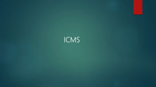 ICMS
 