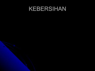 KEBERSIHAN 