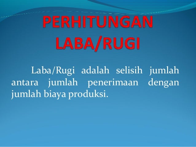 Perhitungan laba rugi Perhitungan laba rugi