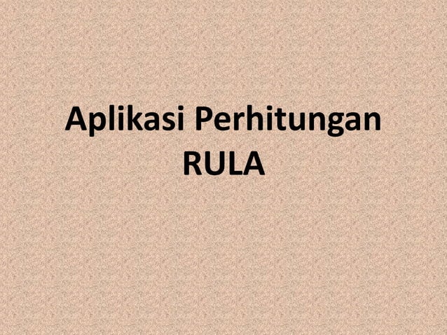 Perhitungan rula (wew) | PPTX