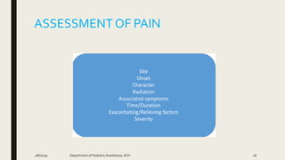 ASSESSMENT OF PAIN
2/8/2019 Department of PediatricAnesthesia, KCH 26
 
