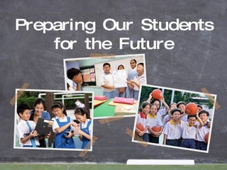 Preparing Our Students for the Future 