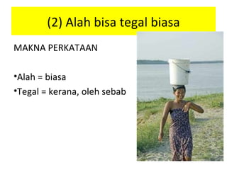 Alah bisa tegal biasa