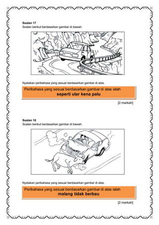 Peribahasa yang sesuai berdasarkan gambar di atas ialah
seperti ular kena palu
Peribahasa yang sesuai berdasarkan gambar di atas ialah
malang tidak berbau
 