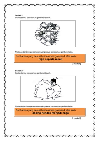 Peribahasa yang sesuai berdasarkan gambar di atas ialah
rajin seperti semut
Peribahasa yang sesuai berdasarkan gambar di atas ialah
cacing hendak menjadi naga
 