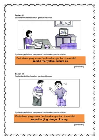 Peribahasa yang sesuai berdasarkan gambar di atas ialah
sambil menyelam minum air
Peribahasa yang sesuai berdasarkan gambar di atas ialah
seperti anjing dengan kucing
 