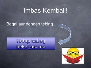 Apakah Maksud Bagai Aur Dengan Tebing