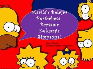 Cikgu Fauziah Sekolah Rendah Greenwood Marilah Belajar Peribahasa  Bersama Keluarga Simpsons! 