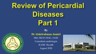 By
Dr Abdelrahman Jamiel
MD, FRCP, FESC, FASE
Consultant cardiologist
KAMC Riyadh
August 2020
 