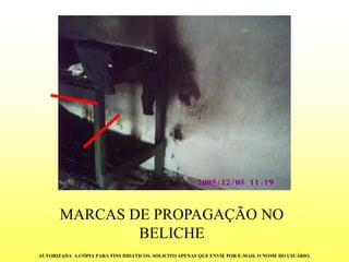 MARCAS DE PROPAGAÇÃO NO BELICHE 
AUTORIZADA A CÓPIA PARA FINS DIDÁTICOS. SOLICITO APENAS QUE ENVIE POR E-MAIL O NOME DO USUÁRIO.  