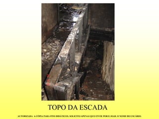 TOPO DA ESCADAAUTORIZADA A CÓPIA PARA FINS DIDÁTICOS. SOLICITO APENAS QUE ENVIE POR E-MAIL O NOME DO USUÁRIO.  