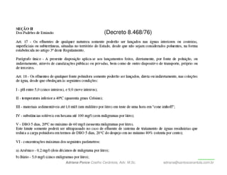 (Decreto 8.468/76)




Adriana Ponce Coelho Cerântola, Adv. M.Sc.   adriana@santoscerantola.com.br
 