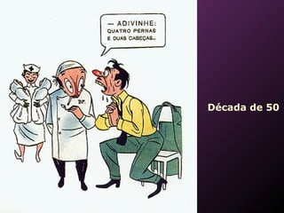  




    Década de 50
 