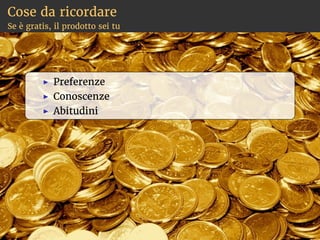 Cose da ricordare
I dispositivi ci tracciano
 