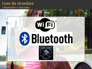 Cose da ricordare
I dispositivi comunicano
 