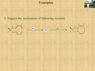 Examples
5. Suggest the mechanism of following reaction.
A
hv
 