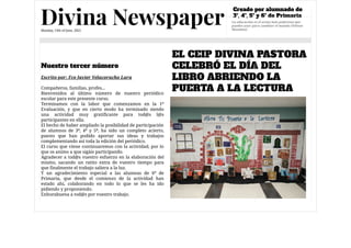 Divina Newspaper
EL CEIP DIVINA PASTORA
CELEBRÓ EL DÍA DEL
LIBRO ABRIENDO LA
PUERTA A LA LECTURA
Monday, 13th of June, 202...