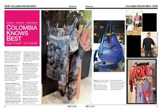 Showcase

What is it: Colombia Knows Best
is a textile and apparel show that
demonstrates Colombia’s strong
industry. During the event, you
will come to know the quality of
the national textile and apparel
chains, and traditions of over a
hundred years in Colombia.
Our Presentation: “We have
chosen five major product
categories that reflect skills
and values ​​
such as reliability,
innovation, research and
development, quality and
sustainability, typical of Colombia´s
industry, to position ourselves as
a global center for sourcing”, says
Carlos Eduardo Botero Hoyos,
President of Inexmoda.
Corporate Uniforms: With
the FTA, the tariff for entering
the U.S. market is 0.
• Lingerie: Colombia is the third
largest industry producer in the
world, and as of May 15th, it can
benefit from duty-free.
• Beach wear: This sector has
many growth opportunities due
to the quality of the material,
design originality, and the same
benefits as the tariffs on lingerie.
• Sportswear and Active wear:
Attractive clothing - high in
•

16

Showcase

quality made with fabrics used in
Colombia at a competitive price.
• Accessories: Runway shows will
also feature the creativity and
quality of the Colombian leather
goods, footwear, handcrafts, and
jewelry industries.
Who Will Be There: The First
Lady, Maria Clemencia Rodriguez
de Santos, will be one of the
hosts of the event organized by
Proexport. Among the partners
are Inexmoda, the Industrial
Association of Colombian
Manufacturers of Footwear,
Leather and Accessories (Acicam)
and Artesanías de Colombia
(handicrafts).
When: June 27th, 2012, as part of production, skilled labor,
timely response, and constant
Colombia’s Week in New York.
innovation, all fundamental
characteristics for a strong
Why: “We want to show
position in the U.S. market,”
that our textile and apparel
- Maria Claudia Lacouture,
industry is characterized by
president of Proexport.
versatility and flexibility in

Guests: Colombia Knows Best
will be attended by prominent
individuals from the fashion
industry, as well as media from
the fashion industry including
Cosmopolitan, Elle, Essence,
Glamour and InStyle. Buyers and
exporters will also participate in
the Macro-sectoral business forum
scheduled for June 28th and 29th.
Where: The Waldorf Astoria
will host the Colombia Knows
Best event featuring the best of
Colombia’s textile sector.

JUNE 27, 2012

JUNE 27, 2012

17

 