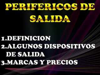 Perifericos de salida