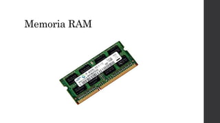 Memoria RAM
 