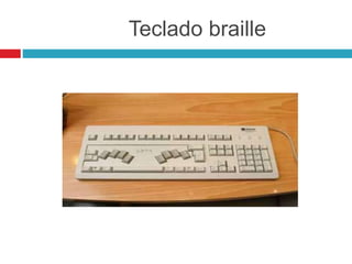Teclado braille
 