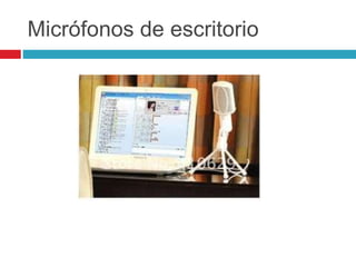 Micrófonos de escritorio
 