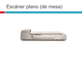 Escáner plano (de mesa)
 