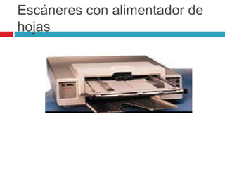 Escáneres con alimentador de
hojas
 