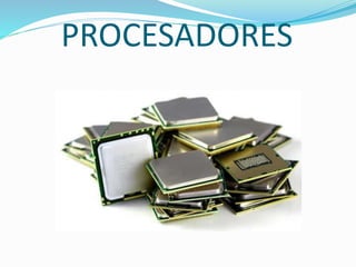 PROCESADORES
 