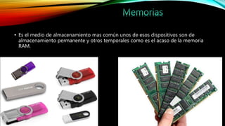 • Es el medio de almacenamiento mas común unos de esos dispositivos son de
almacenamiento permanente y otros temporales como es el acaso de la memoria
RAM.
 
