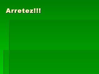 Arretez!!! 