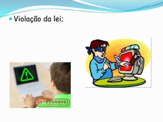 Violação da lei;