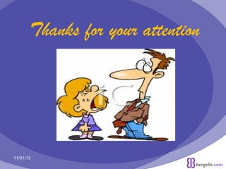 Thanks for your attention

11/01/13

25

 