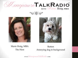 Marie Hoäg, MBA
The Host

Button
Annoying dog in background

 