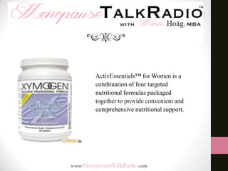 ActivEssentials™ for Women is a
combination of four targeted
nutritional formulas packaged
together to provide convenient and
comprehensive nutritional support.

 